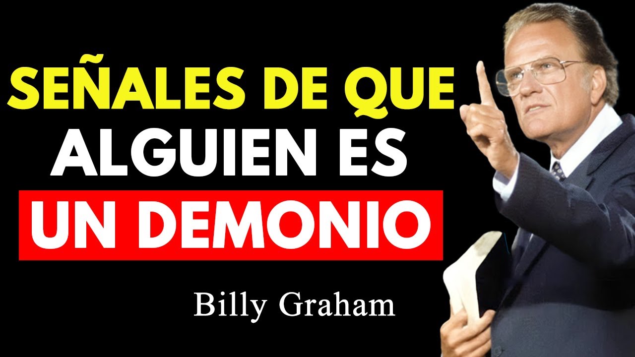 7 Señales de que Alguien es Un Demonio | Billy Graham
