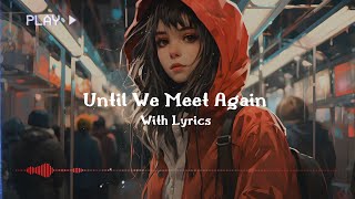 Download lagu ❤️Until We Meet Again ( Song)🎧| With Lyric | Gratilume Music mp3