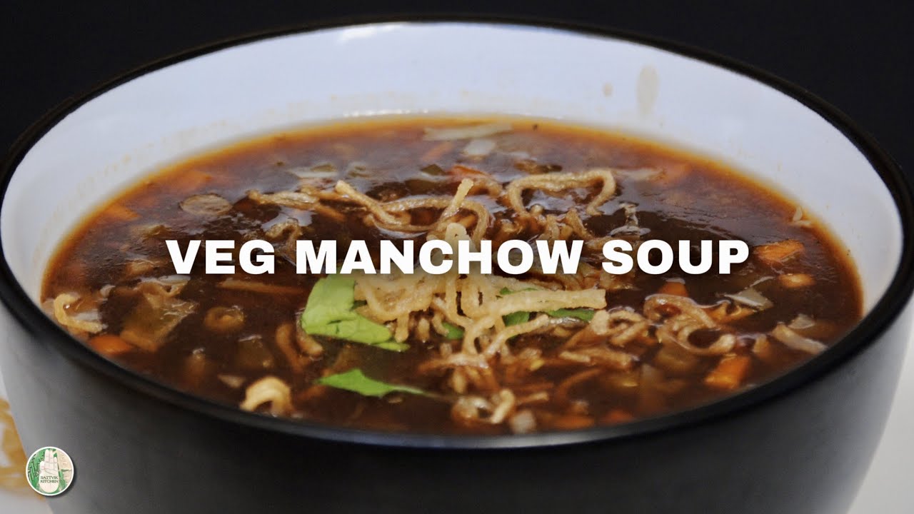 Veg Manchow Soup No Onion No Garlic વેજ મનચાઓ સૂપ वेज मानचाओ सूप- Sattvik Kitchen