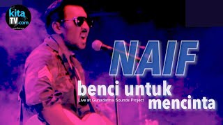 Download lagu NAIF - BENCI UNTUK MENCINTA | Live at Gunadarma Sounds Project mp3 Download lagu NAIF - BENCI UNTUK MENCINTA | Live at Gunadarma Sounds Project mp3