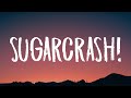 ElyOtto - SugarCrash! (Lyrics) "I'm on a sugar crash"