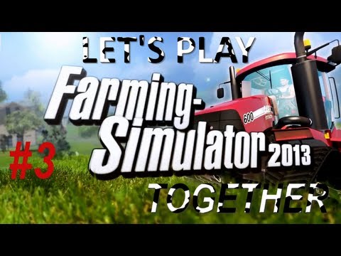 Let's Play Farming Simulator 2013 together   Two Rivers Map #3 HD+ Deutsch