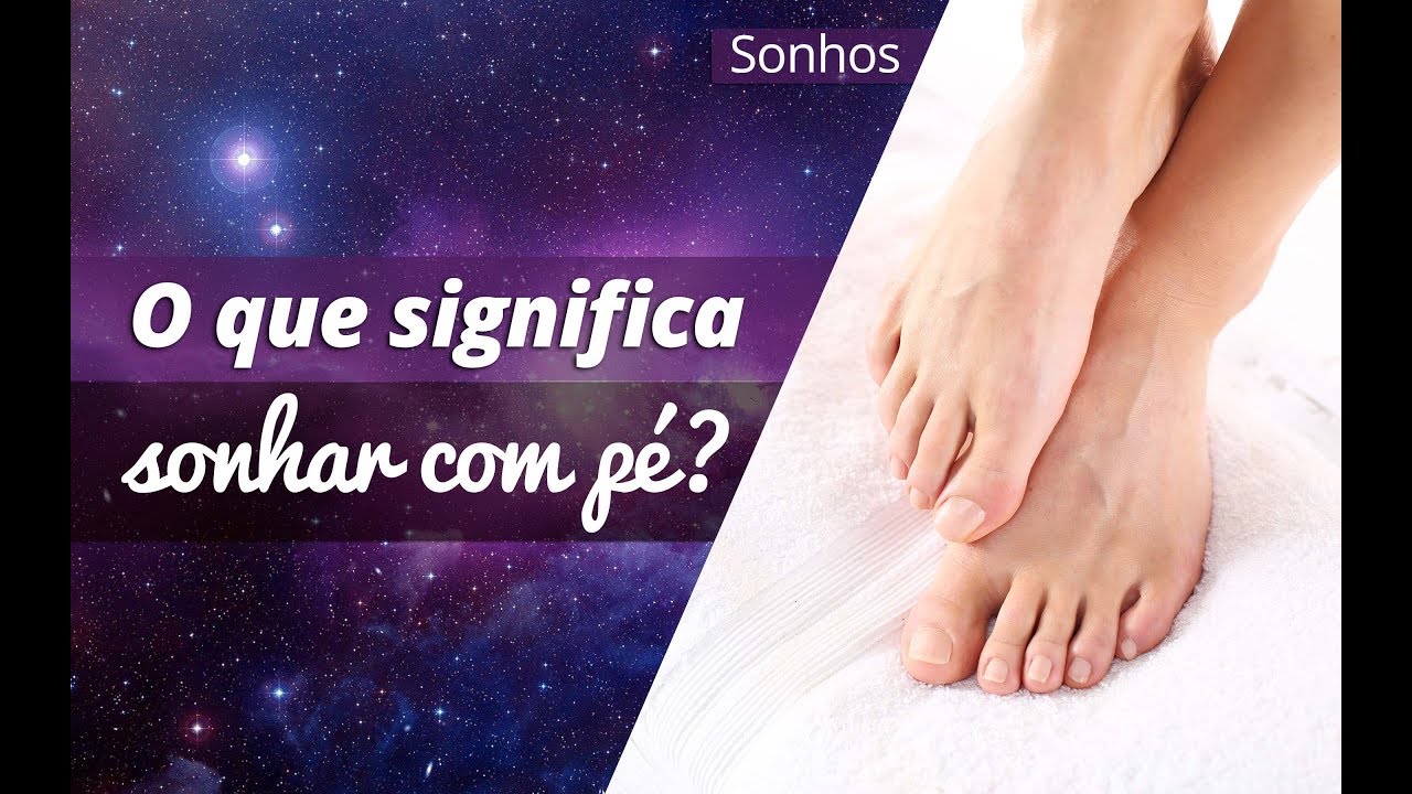 O que significa sonhar com pé