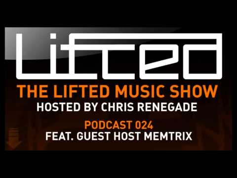 Lifted Music Show 24 - hosted by Chris Renegade & Memtrix