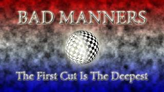 Bad Manners - The First Cut Is The Deepest