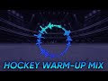 Hockey Warm Up Mix 2023
