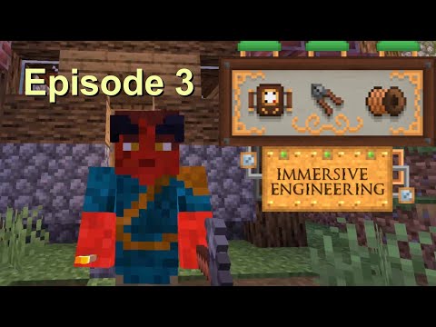 Things Done, None Explained | MineCraft: Immersive Engineering Ep. 3