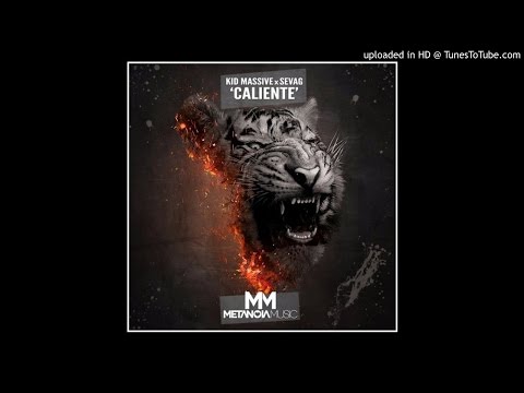 Kid Massive & Sevag - Caliente (Original Mix)