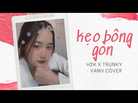 Kẹo Bông Gòn - H2K x Trunky //Vanh Cover #shorts