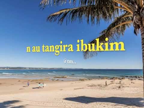 N Au Tangira Ibukim - Kiribati@tm..