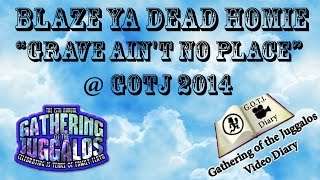 Blaze Ya Dead Homie - Grave Ain&#39;t No Place - Live @ GOTJ 2014