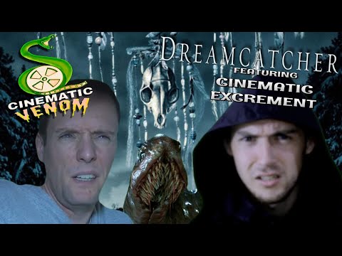 Dreamcatcher (2003) - Cinematic Venom (With Cinematic Excrement)