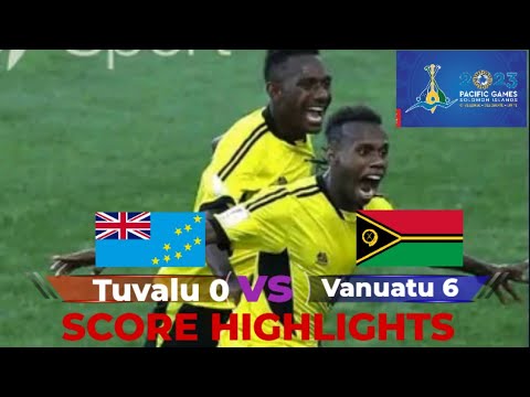 Vanuatu 🇻🇺 6 Tuvalu 🇹🇻 0 (Pacific Game 2023). All goals an...