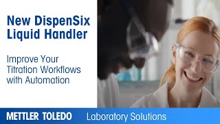 DispenSix - New Automated Liquid Handler for Titration