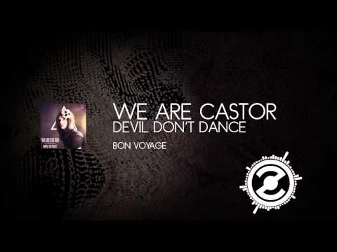 We Are Castor - Devil Don't Dance