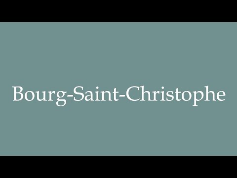 How to Pronounce ''Bourg-Saint-Christophe'' Correctly in French
