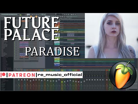 Thumbnail for FUTURE PALACE - Paradise (FL STUDIO INSTRUMENTAL COVER / SHREDDAGE 3) FLP MIDI *PATREON PREVIEW by Future Palace