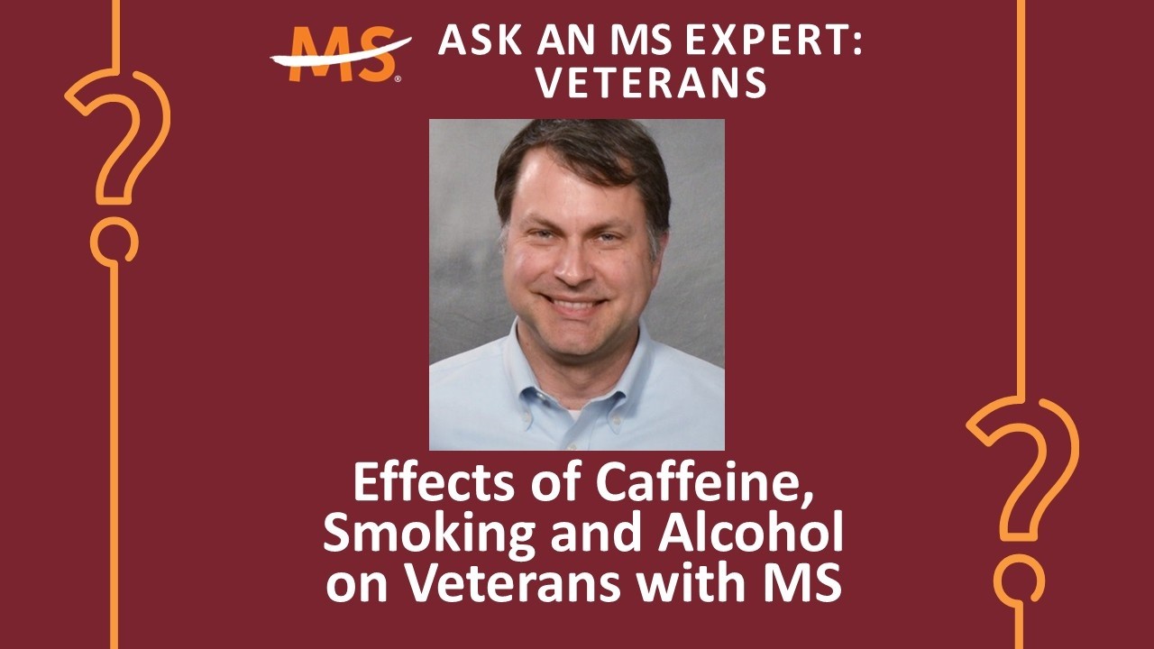 Effects of Caffeine, Smoking and Alcohol on Veterans with MS