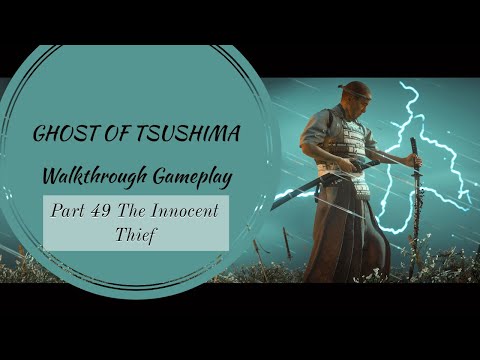 GHOST OF TSUSHIMA Walkthrough Gameplay Part 49 - The Innocent Thief