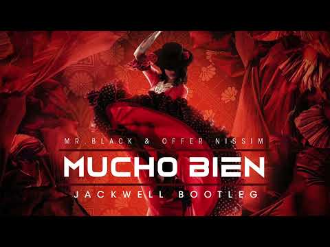 MR.BLACK & Offer Nissim - Mucho Bien (Jackwell Bootleg)