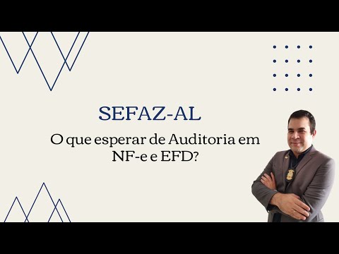 SEFAZ-AL - O que esperar de Auditoria em NF-e e EFD?