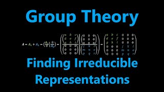 Finding Irreducible Representations | Group Theory