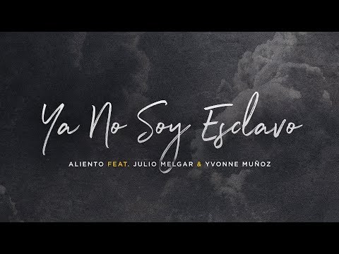 Ya No Soy Esclavo - Letra Oficial - Aliento (Feat. Julio Melgar)