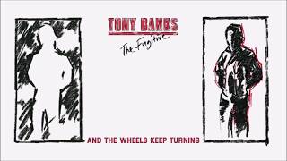 Tony Banks - The Fugitive - And The Wheels Keep Turning (Remaster)