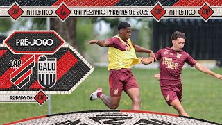 PRÉ-JOGO | ATHLETICO X GALO MARINGÁ | CAMPEONATO PARANAENSE 2026