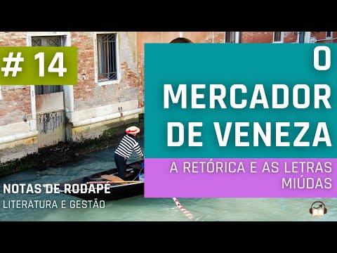 #14 - O Mercador de Veneza, a retrica e as letras midas