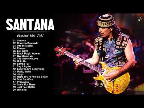S A N T A N A Greatest Hits Full Albm - Best Songs Of S A N T A N A Playlist 2021