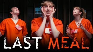 I Can't Decide What My Last Meal Should Be