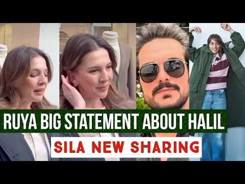 Ruya Coric Big Statement about Halil Ibrahim Ceyhan !Sila Turkoglu New Sharing