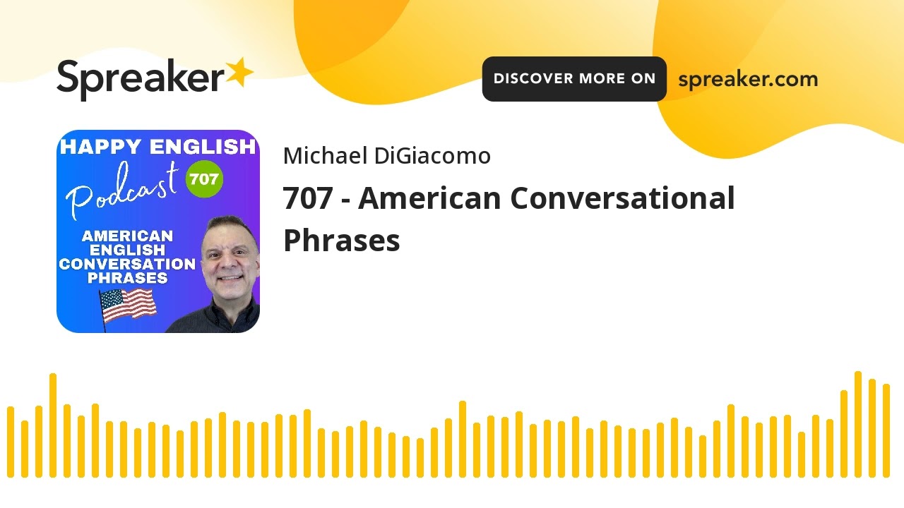 707 - American Conversational Phrases