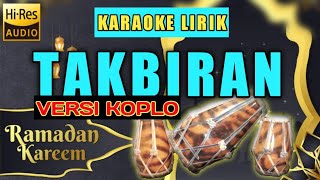 Download lagu KARAOKE TAKBIRAN 2025 KENDANG KOPLO - TAKBIRAN IDUL FITRI 1446 H 2025 mp3