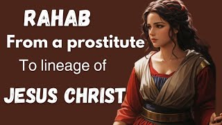 Secret story of how  Rahab, a popular prostitute joined the lineage of Jesus Christ