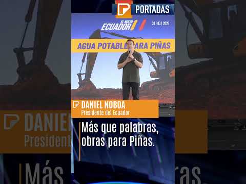 📢 ¡DANIEL NOBOA CUMPLE EN EL ORO! 🇪🇨 Más que palabras, obras para Piñas.