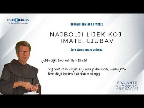 Najbolji lijek koji imate, LJUBAV - fra Ante Vučković- Duhovni seminar u Vitezu