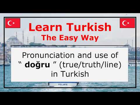 Pronunciation of Doğru (True/Truth/Line) In Turkish