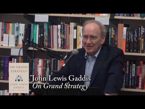 John Lewis Gaddis, "On Grand Strategy"