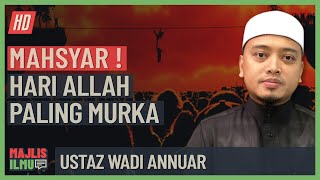 Download lagu Ustaz Wadi Annuar - Mahsyar! Hari Allah Paling Murka mp3