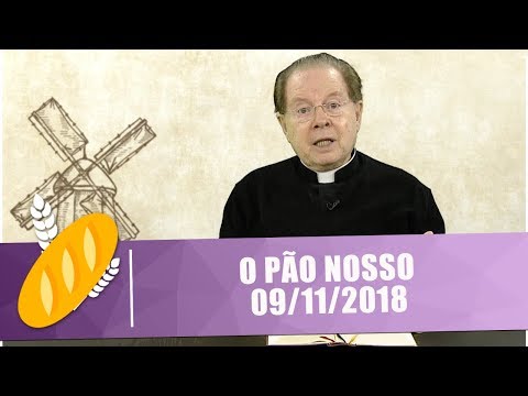 O Pão Nosso - 09/11/18