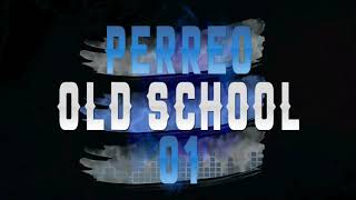 PERREO OLD SCHOOL - DJ ALAN GOMEZ