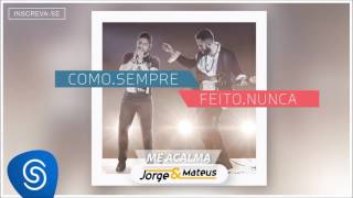 Me Acalma - Jorge &amp; Mateus