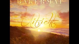 Bakermat - Uitzicht (Original Mix)