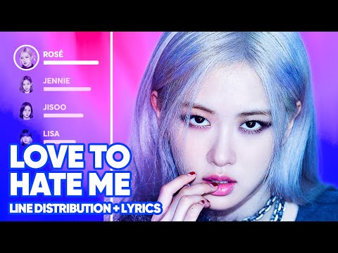 [Updated] BLACKPINK - Love To Hate Me (Line Distribution + Lyrics Color Coded) PATREON REQUESTED
