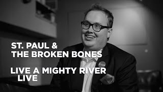St. Paul &amp; The Broken Bones — &#39;Like A Mighty River&#39; (Live)