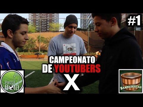BANHEIRISTAS vs PASSA BOLA - CAMPEONATO DE YOUTUBERS