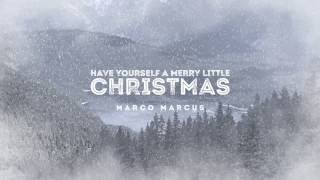 Have yourself a merry little Christmas (Teaser) (Marco Marcus cover)