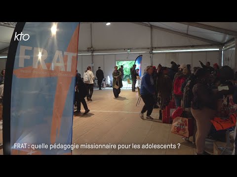 FRAT : quelle pédagogie missionnaire pour les adolescents ?